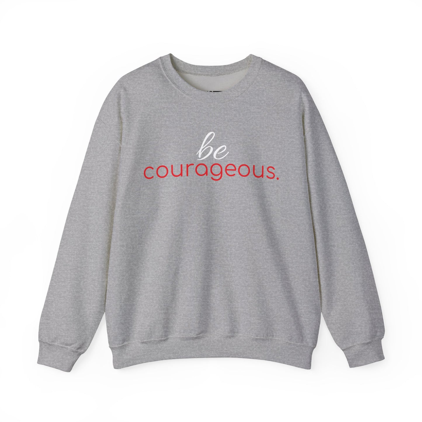 'be courageous.' Duo Font Adult Sweatshirt