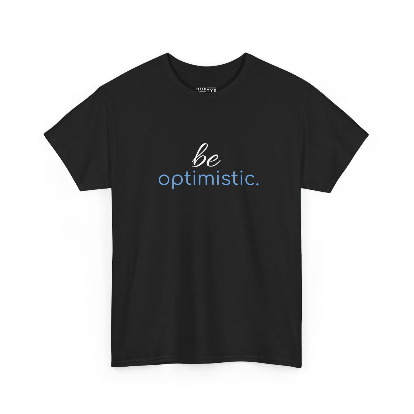 'be optimistic.' Duo Font Tee