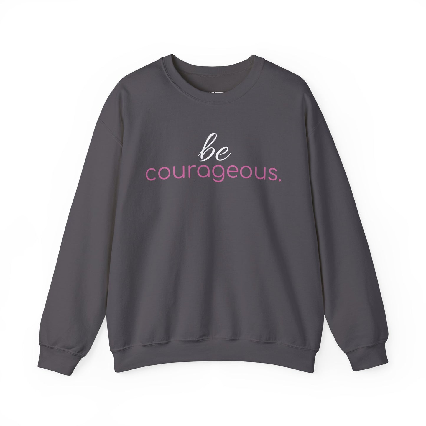 'be courageous.' Duo Font Adult Sweatshirt