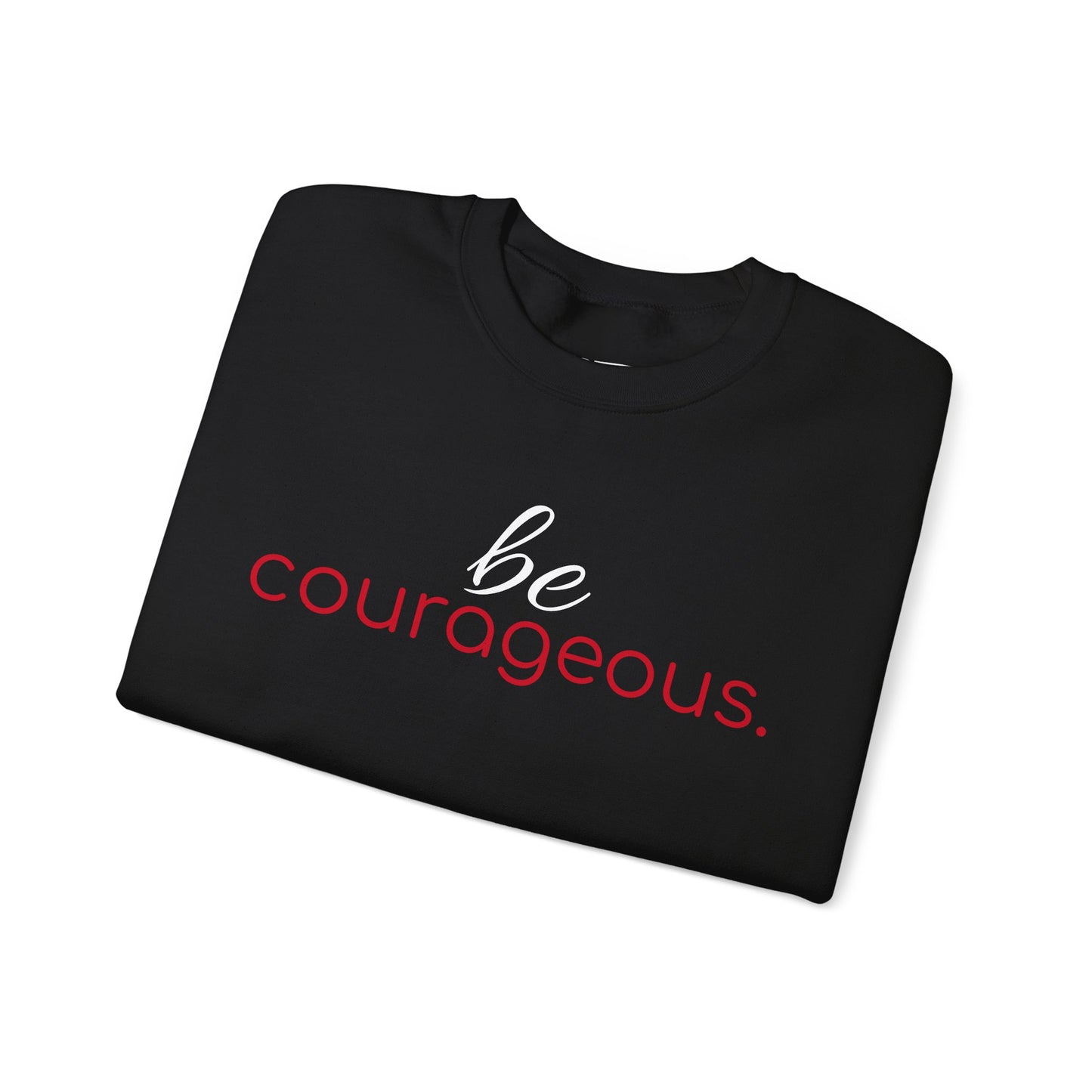 'be courageous.' Duo Font Adult Sweatshirt