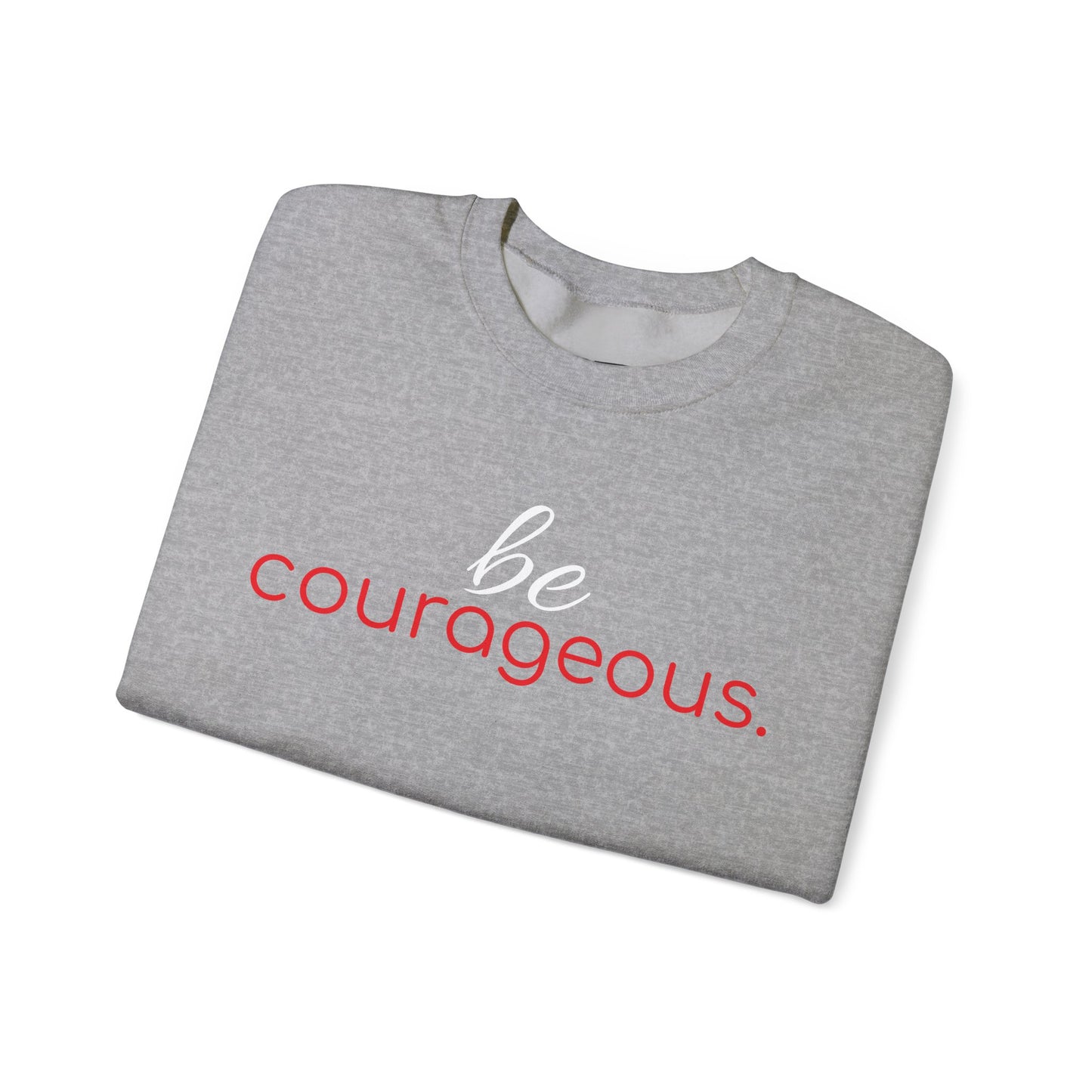 'be courageous.' Duo Font Adult Sweatshirt