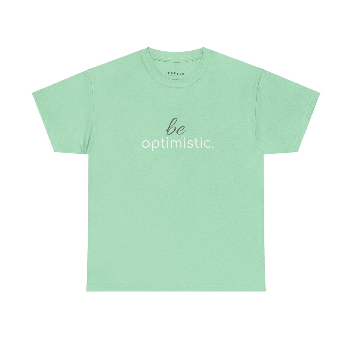 'be optimistic.' Duo Font Tee