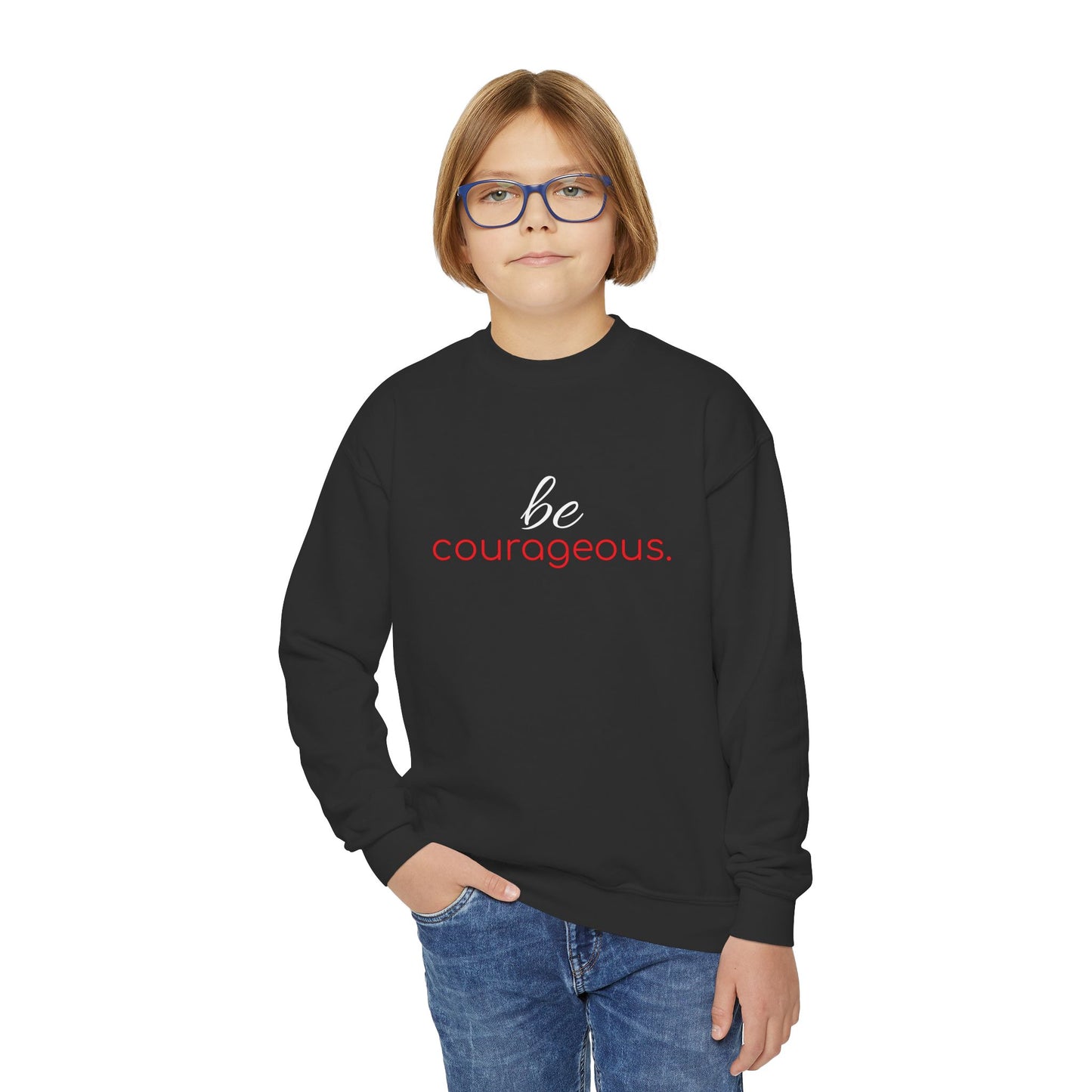 'be courageous.'; Youth Crewneck Sweatshirt