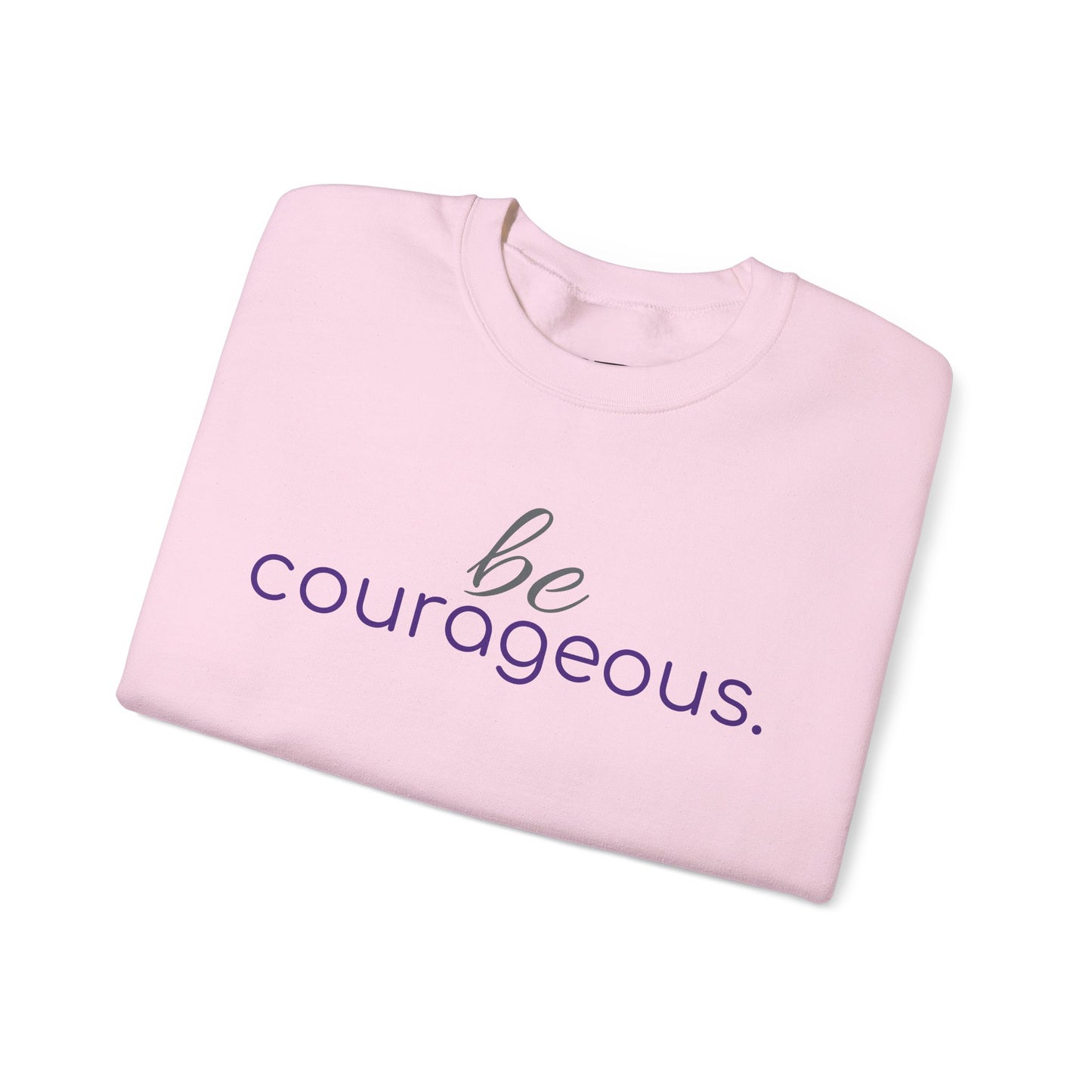 'be courageous.' Duo Font Adult Sweatshirt