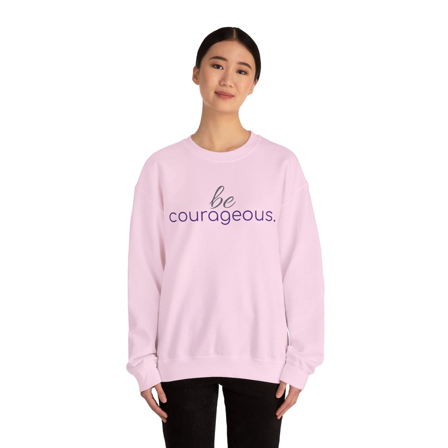 'be courageous.' Duo Font Adult Sweatshirt