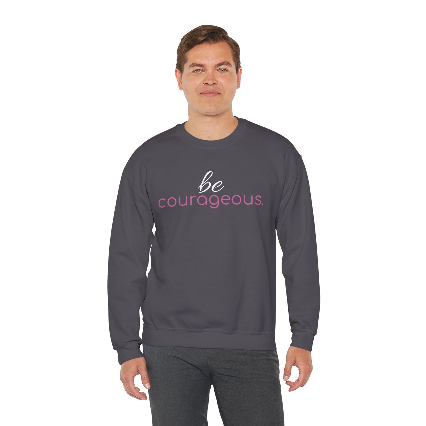 'be courageous.' Duo Font Adult Sweatshirt
