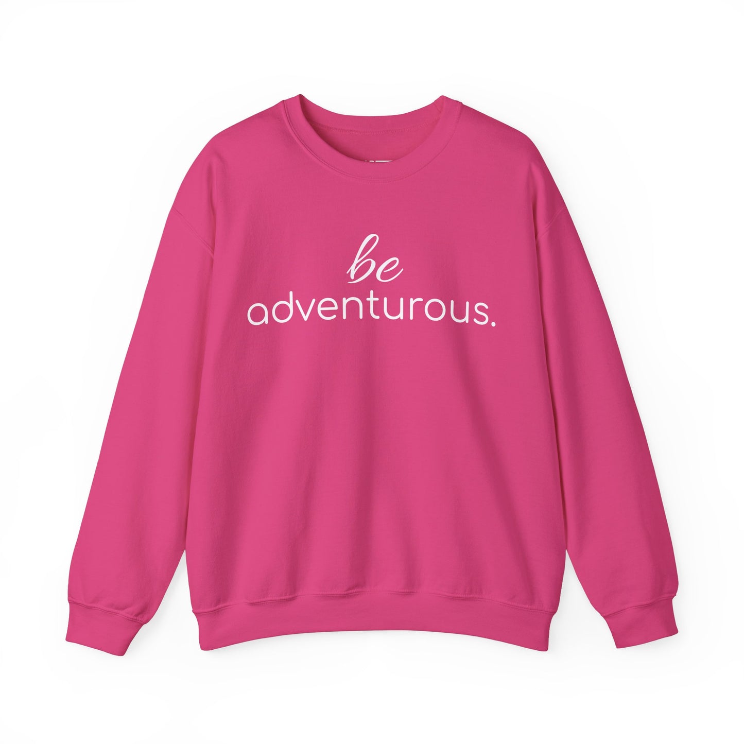 'be adventurous.' Duo Font Adult Sweatshirt