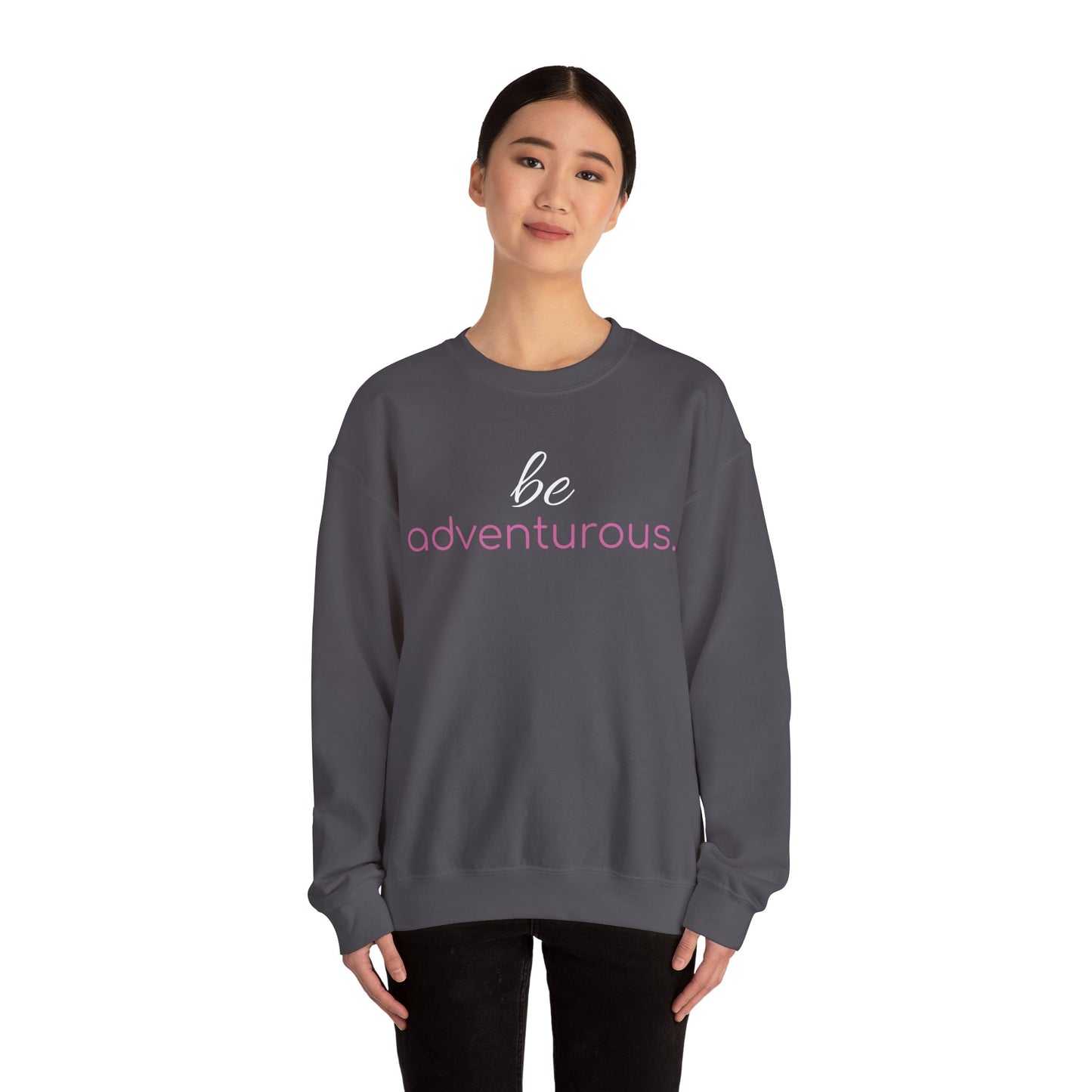 'be adventurous.' Duo Font Adult Sweatshirt