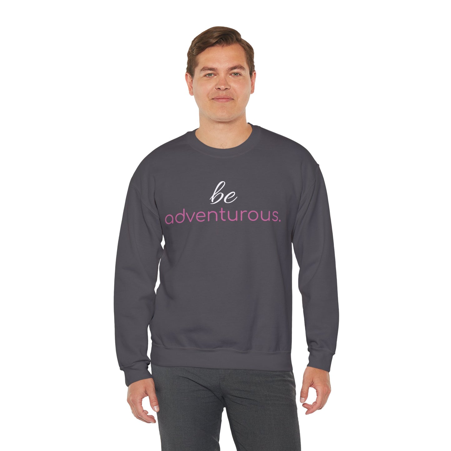 'be adventurous.' Duo Font Adult Sweatshirt