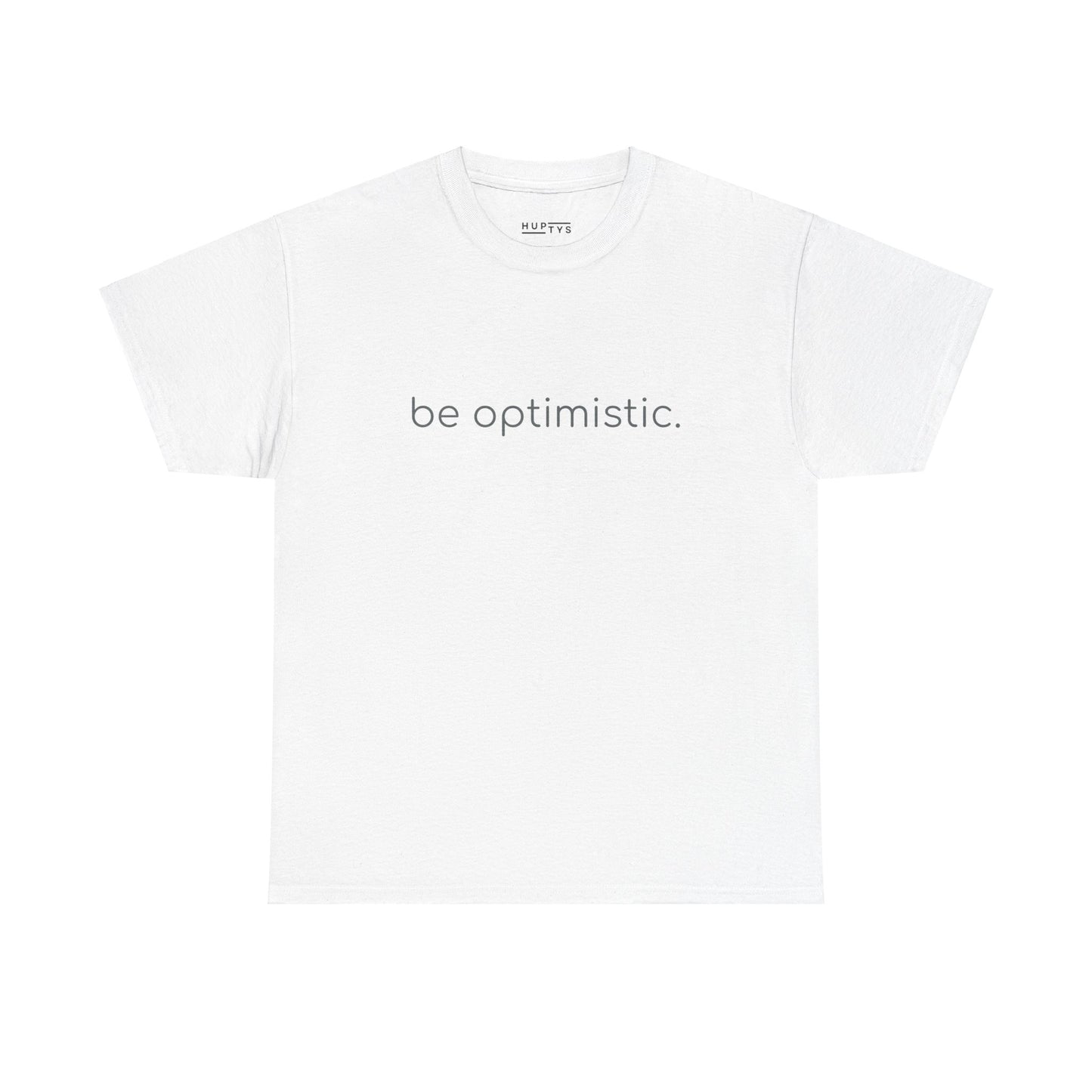 Plain 'be optimistic.' Tee for Adults.