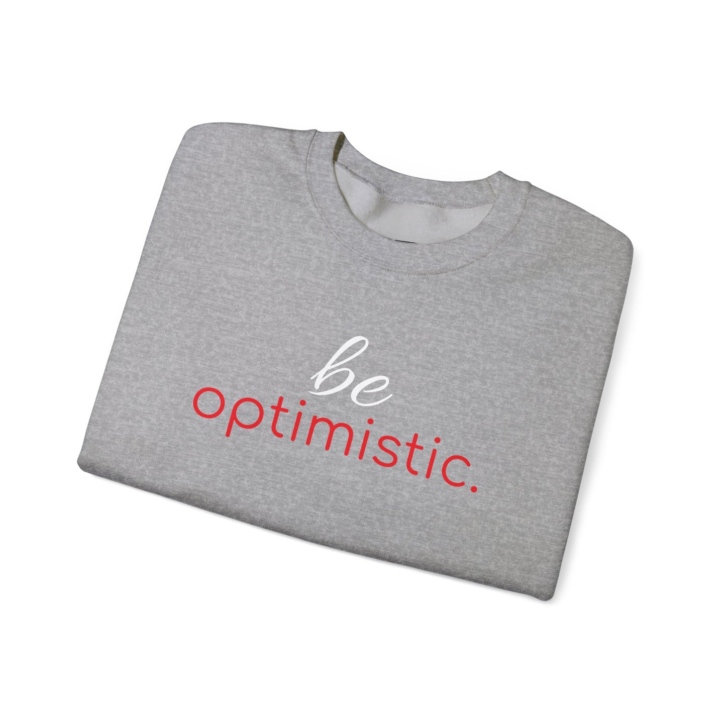 'be optimistic.' Duo Font Adult Sweatshirt