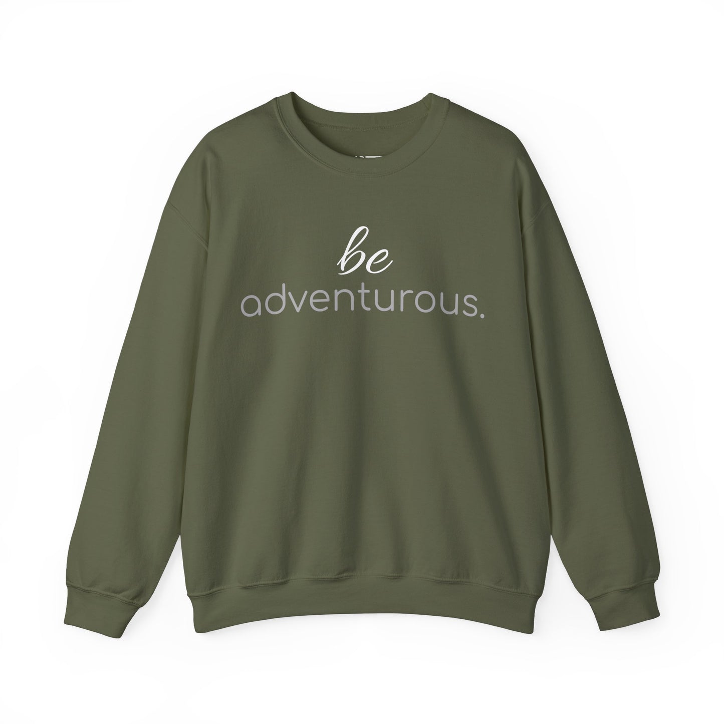 'be adventurous.' Duo Font Adult Sweatshirt