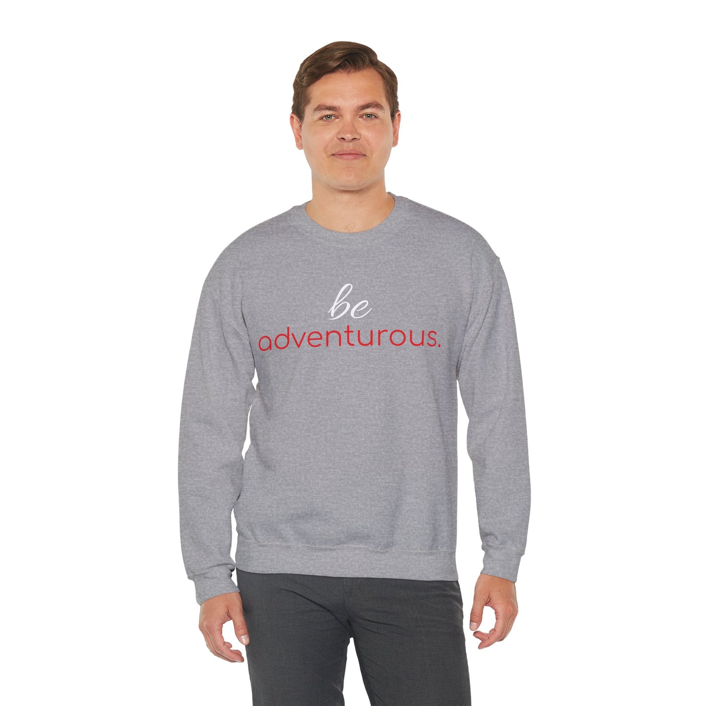 'be adventurous.' Duo Font Adult Sweatshirt