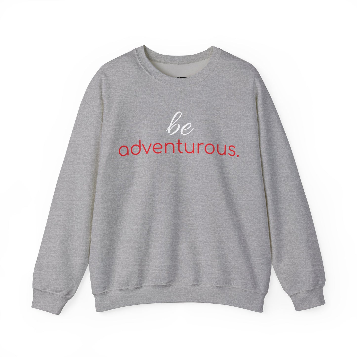 'be adventurous.' Duo Font Adult Sweatshirt