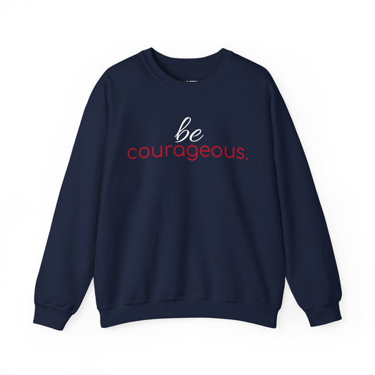 'be courageous.' Duo Font Adult Sweatshirt