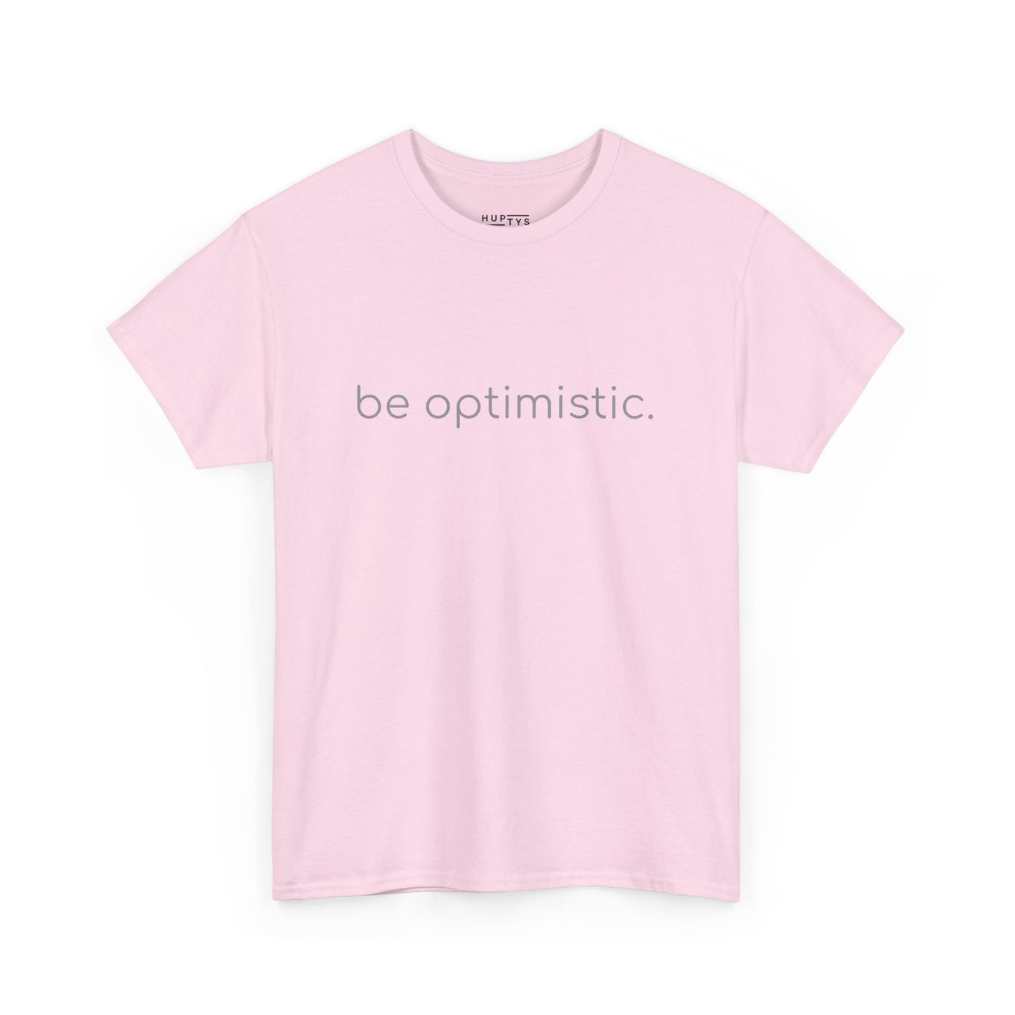 Plain 'be optimistic.' Tee for Adults.