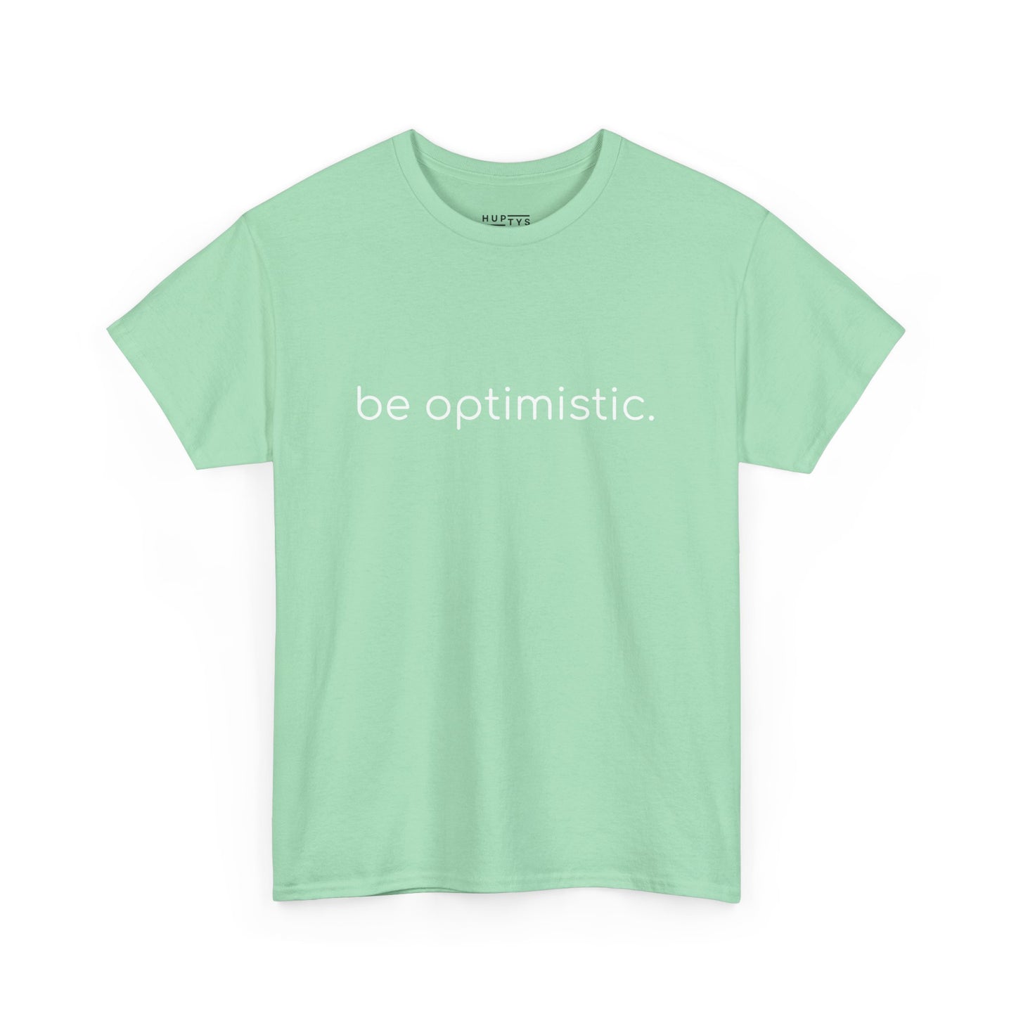 Plain 'be optimistic.' Tee for Adults.