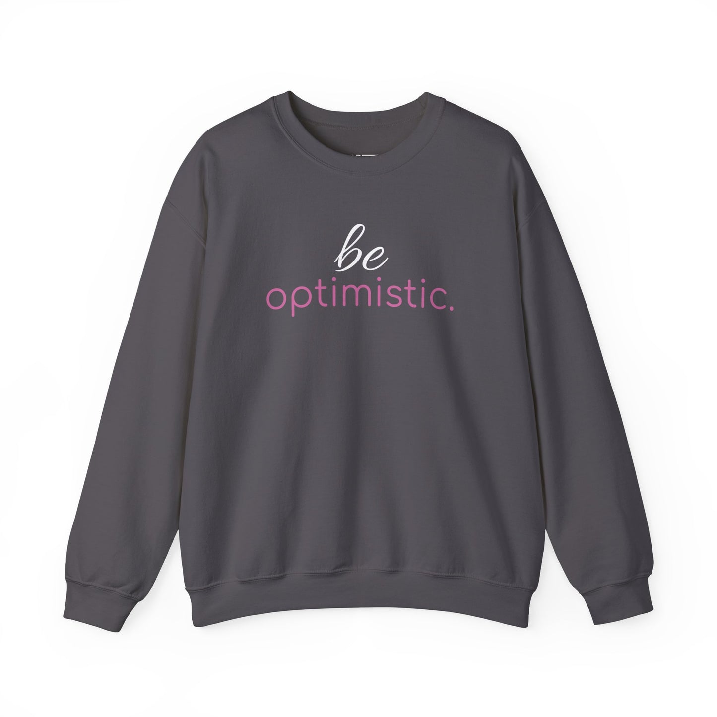 'be optimistic.' Duo Font Adult Sweatshirt