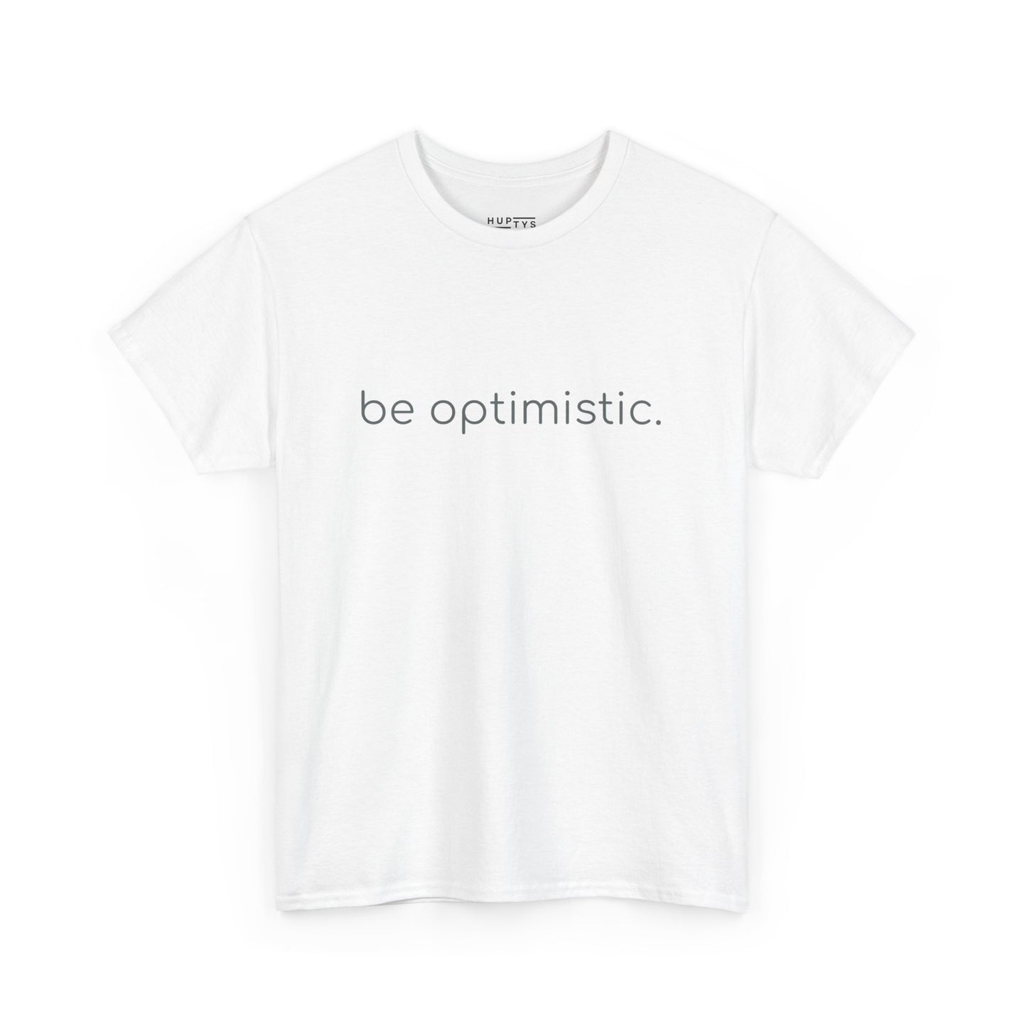 Plain 'be optimistic.' Tee for Adults.