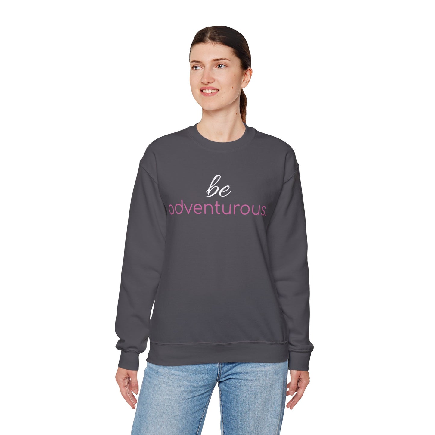 'be adventurous.' Duo Font Adult Sweatshirt