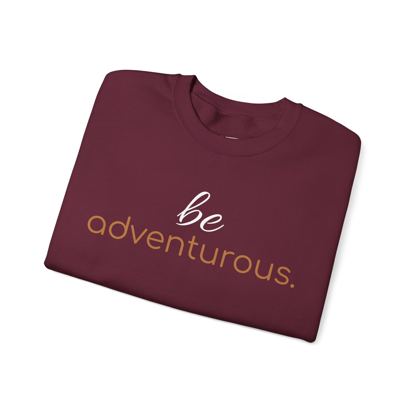 'be adventurous.' Duo Font Adult Sweatshirt