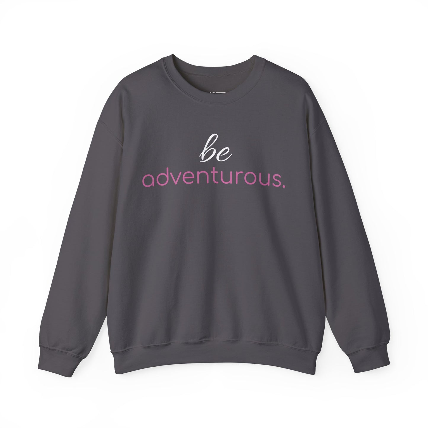 'be adventurous.' Duo Font Adult Sweatshirt