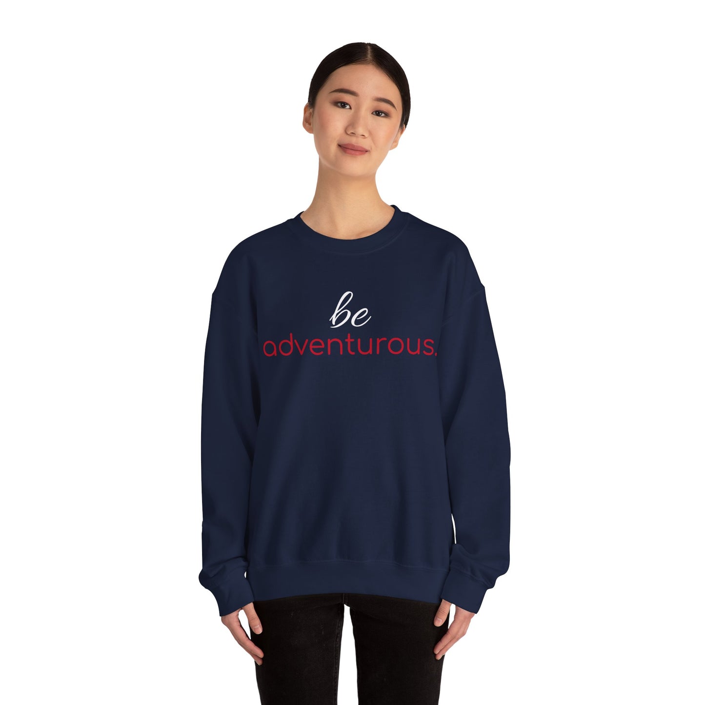 'be adventurous.' Duo Font Adult Sweatshirt