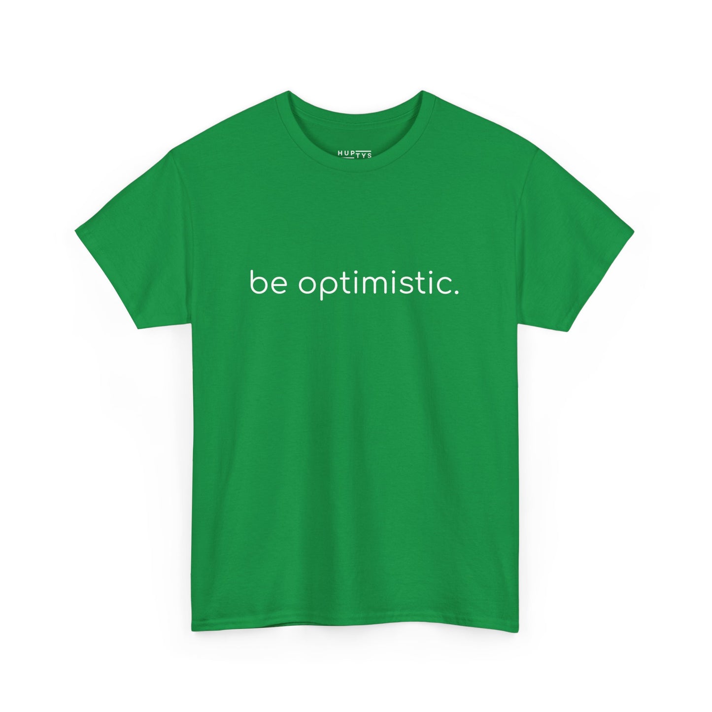 Plain 'be optimistic.' Tee for Adults.