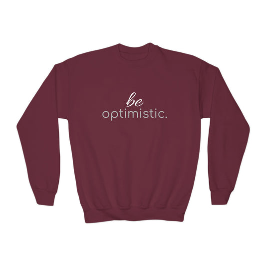 'be optimistic'; Youth Crewneck Sweatshirt