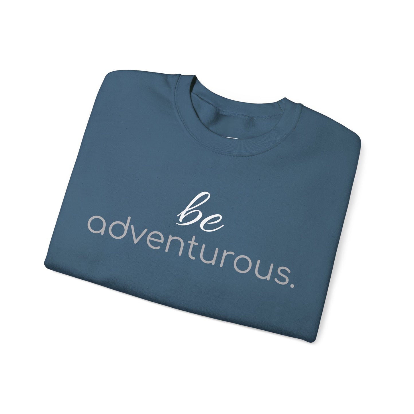 'be adventurous.' Duo Font Adult Sweatshirt