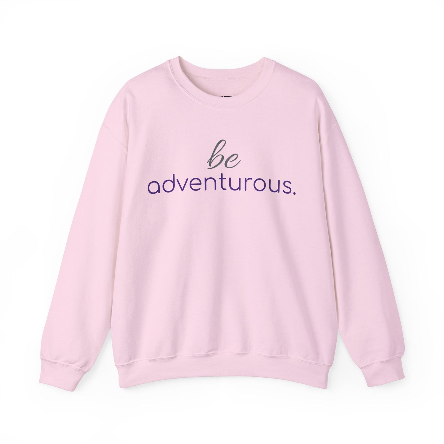 'be adventurous.' Duo Font Adult Sweatshirt